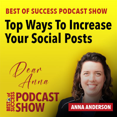 Dear Anna: What Can I Do to Increase Social Posts?