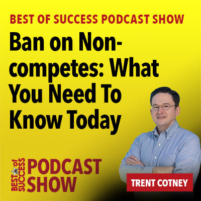 Ban on Non-competes: What You Need To Know Today