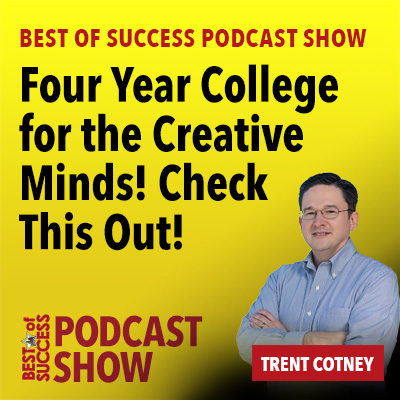 Four Year College for the Creative Mindset - Trent Cotney